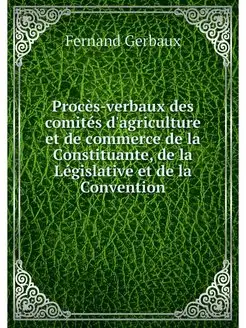 Proces-verbaux des comites d'agricult