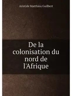 De la colonisation du nord de l'Afrique