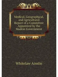 Medical, Geographical, and Agricultur