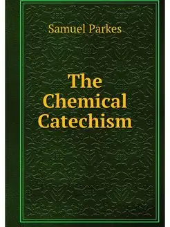 The Chemical Catechism