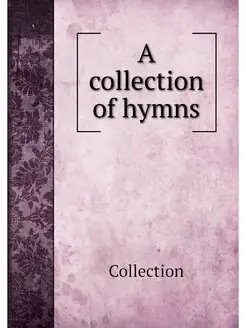 A collection of hymns