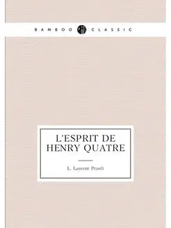 L'esprit de Henry quatre