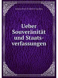 Ueber Souveranitat und Staats-verfass