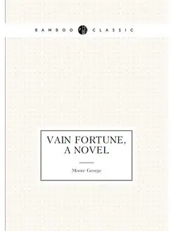 Vain fortune, a novel