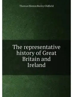 The representative history of Great Britain and Ireland