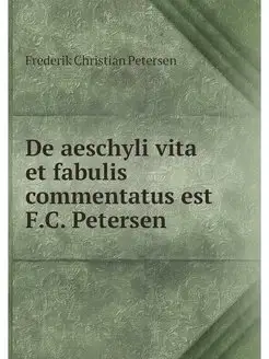 De aeschyli vita et fabulis commentat