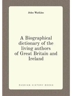 A Biographical dictionary of the living authors of G