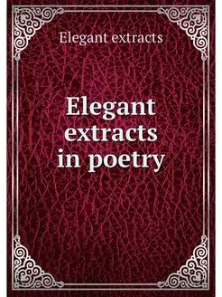 Elegant extracts in poetry