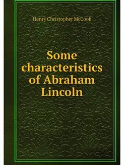 Some characteristics of Abraham Lincoln