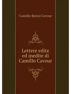 Lettere edite ed inedite di Camillo C