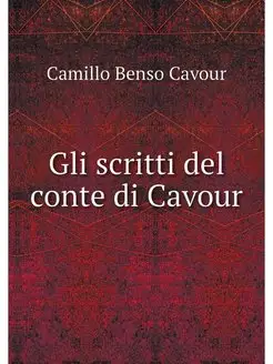 Gli scritti del conte di Cavour