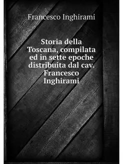 Storia della Toscana, compilata ed in