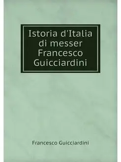 Istoria d'Italia di messer Francesco