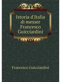 Istoria d'Italia di messer Francesco