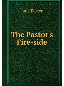 The Pastor's Fire-side