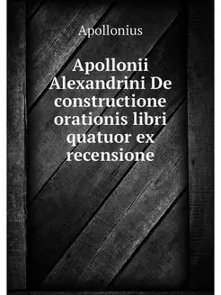 Apollonii Alexandrini De construction