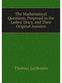 The Mathematical Questions, Proposed