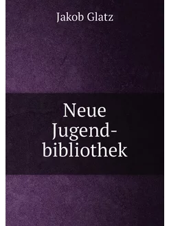 Neue Jugend-bibliothek