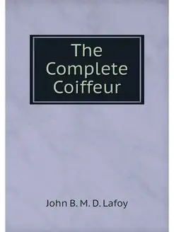 The Complete Coiffeur