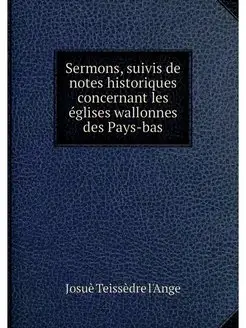 Sermons, suivis de notes historiques