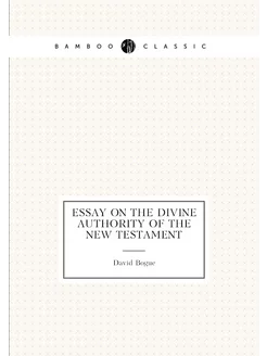 Essay on the Divine Authority of the New Testament