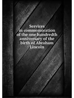 Services in commemoration of the one hundredth anniv