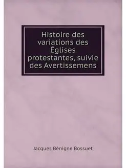 Histoire des variations des Eglises p