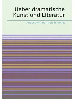 Ueber dramatische Kunst und Literatur