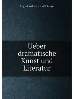 Ueber dramatische Kunst und Literatur