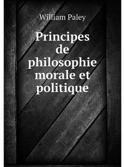 Principes de philosophie morale et po