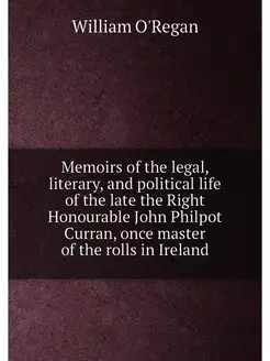 Memoirs of the legal, literary, and political life o