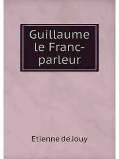 Guillaume le Franc-parleur