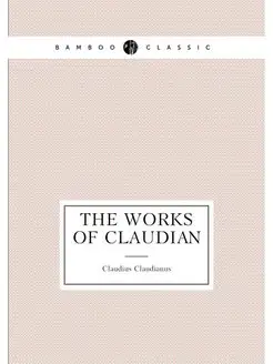 The Works of Claudian