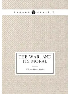 The war, and its moral