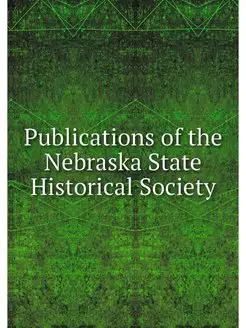 Publications of the Nebraska State Hi