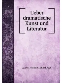 Ueber dramatische Kunst und Literatur