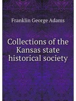 Collections of the Kansas state histo