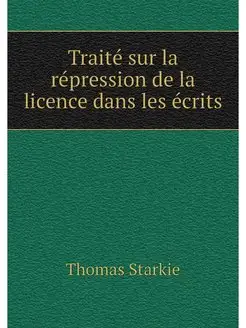 Traite sur la repression de la licenc