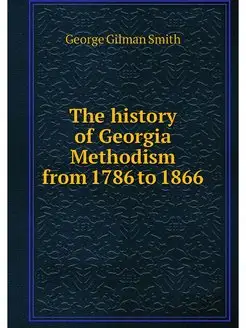 The history of Georgia Methodism from