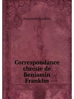 Correspondance choisie de Benjamin Fr