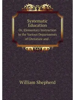 Systematic Education. Or, Elementary