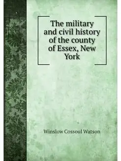 The military and civil history of the