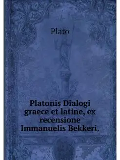 Platonis Dialogi graece et latine, ex