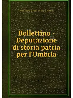 Bollettino - Deputazione di storia pa