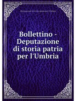 Bollettino - Deputazione di storia pa