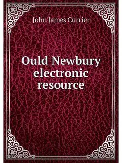 Ould Newbury electronic resource