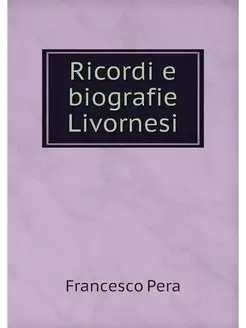 Ricordi e biografie Livornesi