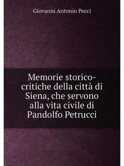 Memorie storico-critiche della città di Siena, che s