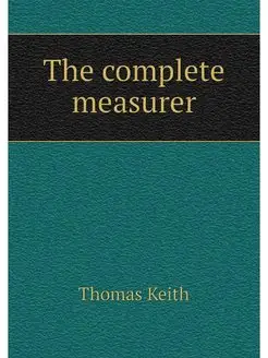 The complete measurer