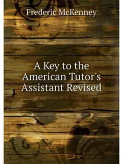 A Key to the American Tutor's Assista